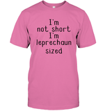 I'm Not Short, I'm Leprechaun Size St. Patrick’s Day Shirt Unisex Short Sleeve Classic Tee