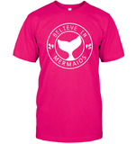 Believe In Mermaids Shirt Unisex Short Sleeve Classic Tee