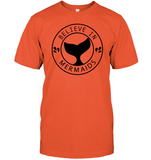 Believe In Mermaids Shirt Unisex Short Sleeve Classic Tee