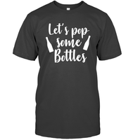 Let's Pop Some Bottles Bachelorette Shirt For Women Unisex Short Sleeve Classic Tee