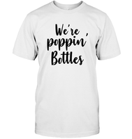 We're Poppin Bottles Bachelorette Unisex Short Sleeve Classic Tee For Women