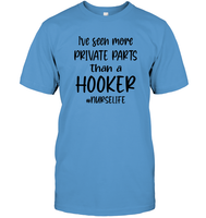 I've Seen More Private Parts Than A Hooker #Nurselife Nurse Shirt Unisex Short Sleeve Classic Tee