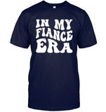 In My Fiance Era Shirt Unisex Short Sleeve Classic Tee