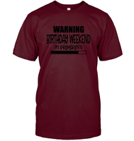 Warning Birthday Weekend In Progress Unisex Short Sleeve Classic Tee