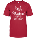 Girls Weekend Cheaper Than Therapy Girls Trip Shirt Unisex Short Sleeve Classic Tee