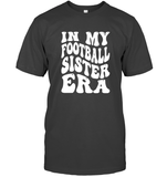 In My Football Sister Era Sports Shirt Unisex Short Sleeve Classic Tee