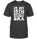 In My 16th Birthday Era Birthday Shirt Unisex Short Sleeve Classic Tee