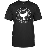 Believe In Mermaids Shirt Unisex Short Sleeve Classic Tee