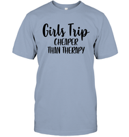 Girls Trip Cheaper Than Therapy Girls Trip Shirt Unisex Short Sleeve Classic Tee