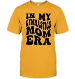 In My Gymnastics Mom Era Sports Shirt Unisex Short Sleeve Classic Tee
