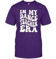 In My Dance Teacher Era Sports Shirt Unisex Short Sleeve Classic Tee