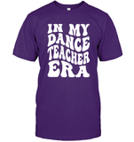 In My Dance Teacher Era Sports Shirt Unisex Short Sleeve Classic Tee