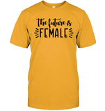 The Future Is Female Shirt Unisex Short Sleeve Classic Tee