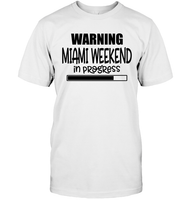 Warning Miami Weekend In Progress Girls Trip Shirt Unisex Short Sleeve Classic Tee