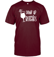 Drink Up Bitches Shirt Unisex Short Sleeve Classic Tee