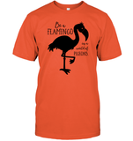 Be A Flamingo In A World Of Pigeons Shirt Unisex Short Sleeve Classic Tee