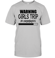 Warning Girls Trip In Progress Girls Trip Shirt Unisex Short Sleeve Classic Tee