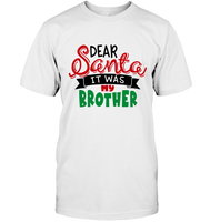 Funny Christmas Shirt For Kids Dear Santa It Was My Brother