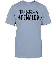 The Future Is Female Shirt Unisex Short Sleeve Classic Tee