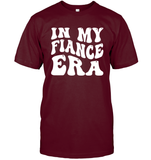 In My Fiance Era Shirt Unisex Short Sleeve Classic Tee