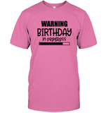 Warning Birthday In Progress Unisex Short Sleeve Classic Tee
