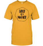 Tired As A Mother Family Shirt Unisex Short Sleeve Classic Tee