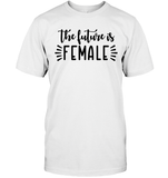 The Future Is Female Shirt Unisex Short Sleeve Classic Tee