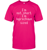 I'm Not Short, I'm Leprechaun Size St. Patrick’s Day Shirt Unisex Short Sleeve Classic Tee