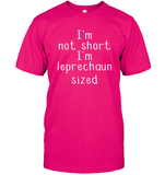I'm Not Short, I'm Leprechaun Size St. Patrick’s Day Shirt Unisex Short Sleeve Classic Tee