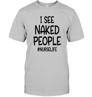I See Naked People Nurse Shirt Unisex Short Sleeve Classic Tee