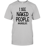 I See Naked People Nurse Shirt Unisex Short Sleeve Classic Tee