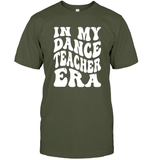 In My Dance Teacher Era Sports Shirt Unisex Short Sleeve Classic Tee