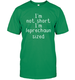 I'm Not Short, I'm Leprechaun Size St. Patrick’s Day Shirt Unisex Short Sleeve Classic Tee