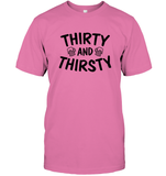 Thirty and Thirsty Unisex Short Sleeve Classic Tee