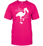 Be A Flamingo In A World Of Pigeons Shirt Unisex Short Sleeve Classic Tee