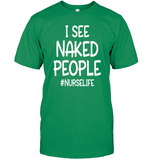 I See Naked People Nurse Shirt Unisex Short Sleeve Classic Tee