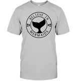 Believe In Mermaids Shirt Unisex Short Sleeve Classic Tee