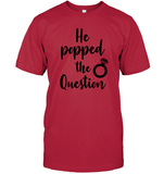 He Popped The Question Bachelorette Unisex Short Sleeve Classic Tee For Women