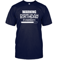 Warning Birthday In Progress Unisex Short Sleeve Classic Tee