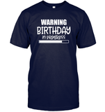 Warning Birthday In Progress Unisex Short Sleeve Classic Tee