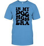 In My Dog Mom Era Pet Shirt Unisex Short Sleeve Classic Tee
