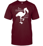 Be A Flamingo In A World Of Pigeons Shirt Unisex Short Sleeve Classic Tee
