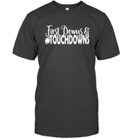 First Downs & Touchdowns Shirt - Score Big in Style! Unisex Short Sleeve Classic Tee