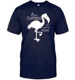 Be A Flamingo In A World Of Pigeons Shirt Unisex Short Sleeve Classic Tee