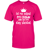 Let Me Adjust My Crown And Get My Day Started Shirt Unisex Short Sleeve Classic Tee