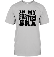 In My Forties Era Birthday Shirt Unisex Short Sleeve Classic Tee