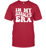 In My Surrogate Era Shirt Unisex Short Sleeve Classic Tee
