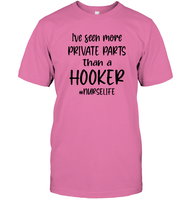 I've Seen More Private Parts Than A Hooker #Nurselife Nurse Shirt Unisex Short Sleeve Classic Tee