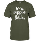 We're Poppin Bottles Bachelorette Shirt For Women Unisex Short Sleeve Classic Tee