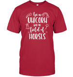 Be A Unicorn In A Field Of Horses Shirt Unisex Short Sleeve Classic Tee